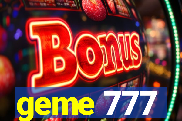 geme 777